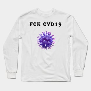 Covid19   FCK CVD 19  coronavirus Long Sleeve T-Shirt